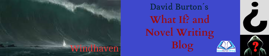 David Burton's What if? And Novel Writing Blog